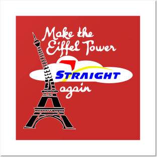 Make Eiffel Tower Straight Again Posters and Art